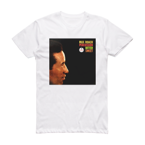 Max Roach Percussion Bitter Sweet Album Cover T-Shirt White