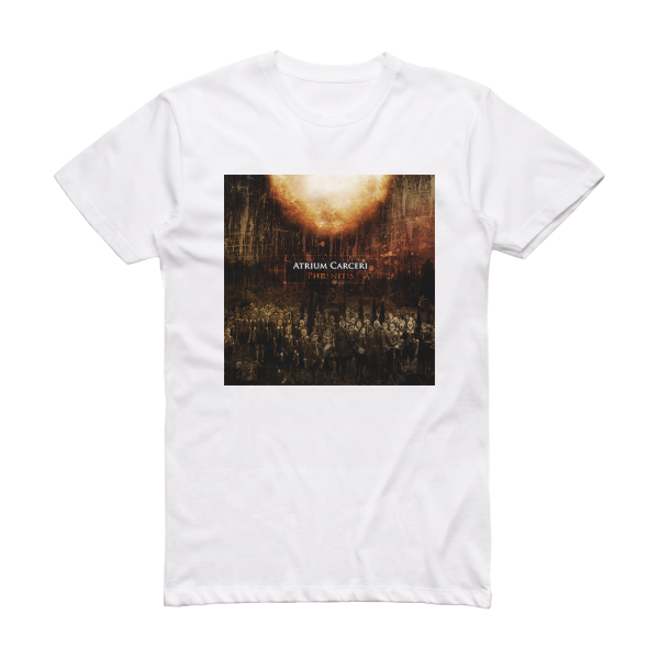Atrium Carceri Phrenitis Album Cover T-Shirt White