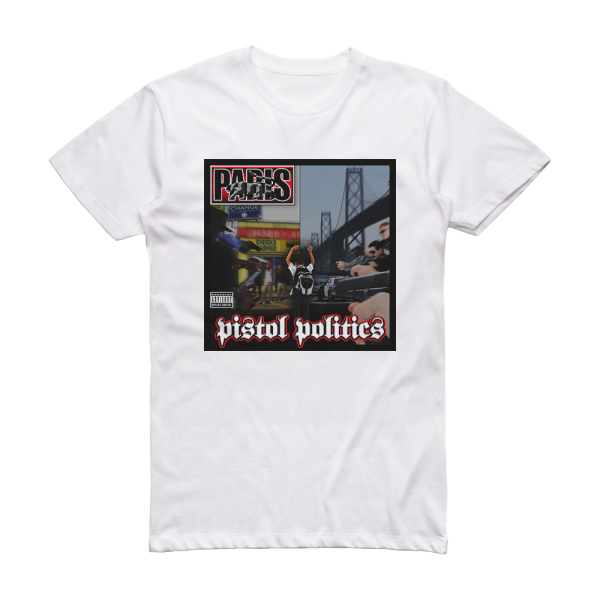 Paris Pistol Politics Album Cover T-Shirt White