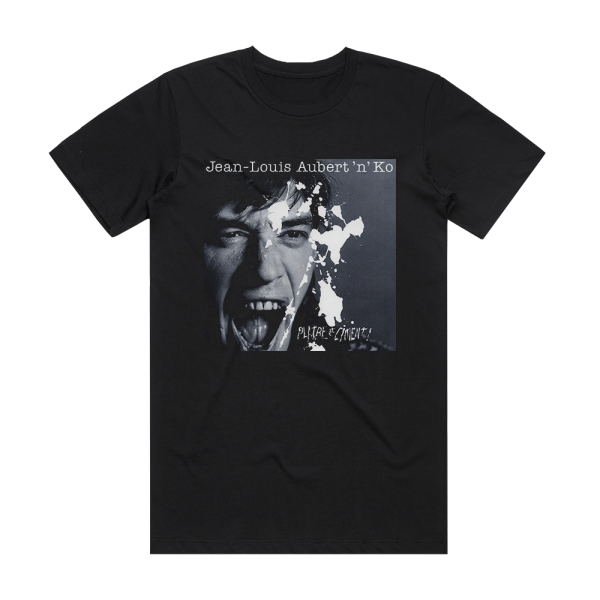 Jean-Louis Aubert and Ko Platre Et Ciment  Album Cover T-Shirt Black