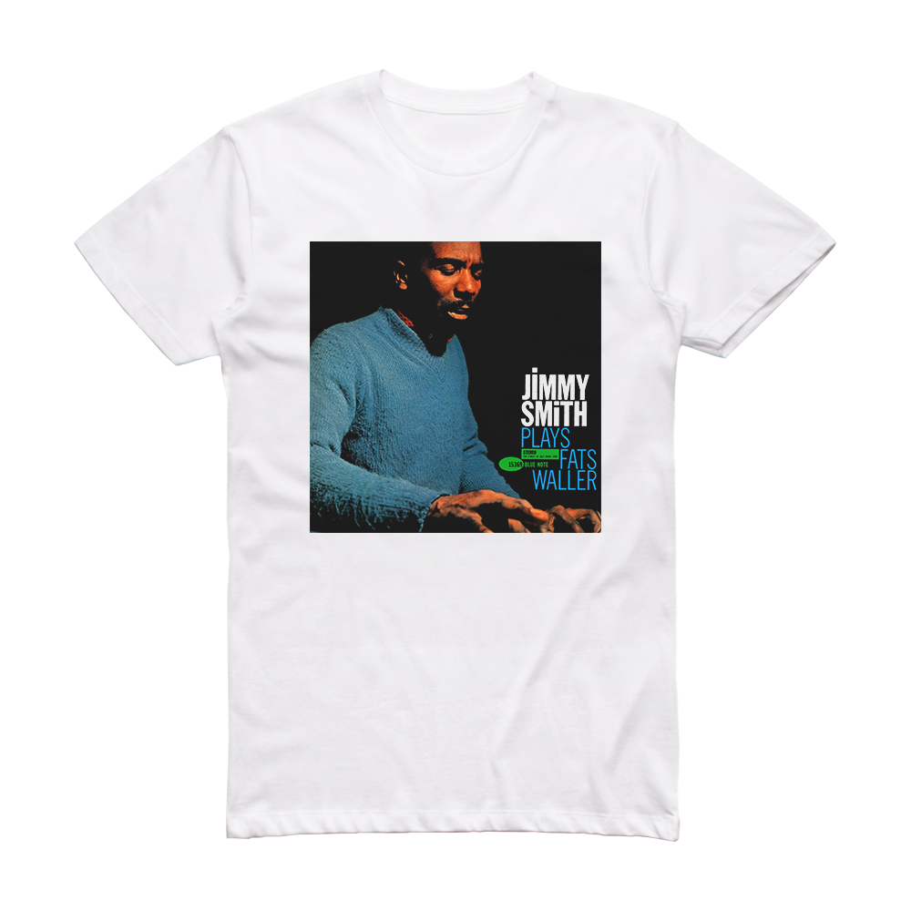 Jimmy Smith Plays Fats Waller Album Cover T-Shirt White – ALBUM COVER T ...