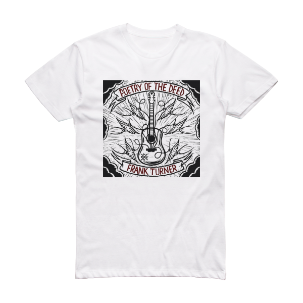 Frank Turner Poetry Of The Deed Album Cover T-Shirt White