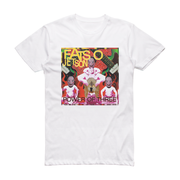 Fatso Jetson Power Of Three Album Cover T-Shirt White