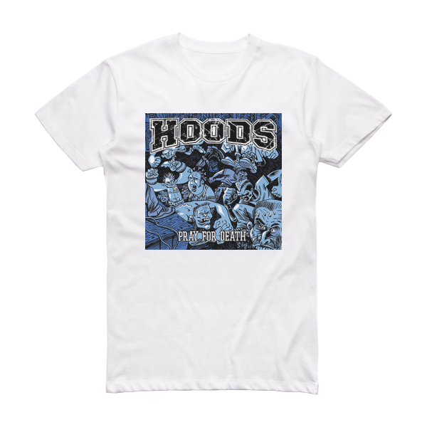 Hoods Pray For Death Album Cover T-Shirt White