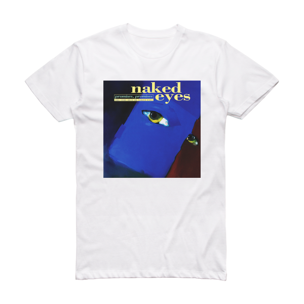 Naked Eyes Promises Promises The Very Best Of Naked Eyes Album Cover T-Shirt White