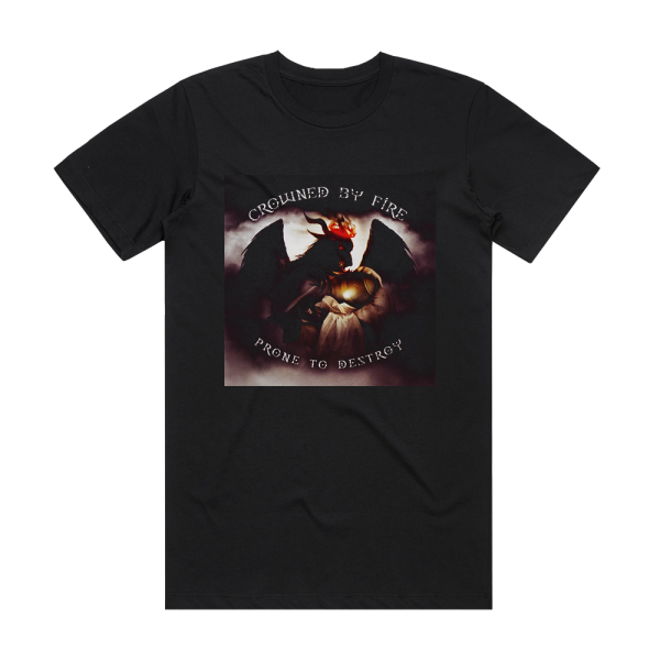 Crowned by Fire Prone To Destroy Album Cover T-Shirt Black