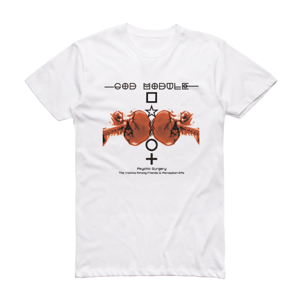 God Module Psychic Surgery The Victims Among Friends Perception Eps Album Cover T-Shirt White