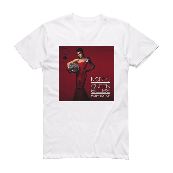 Nadia Ali Queen Of Clubs Trilogy Ruby Edition Album Cover T-Shirt White