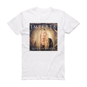 Imperia Queen Of Passion Album Cover T-Shirt White