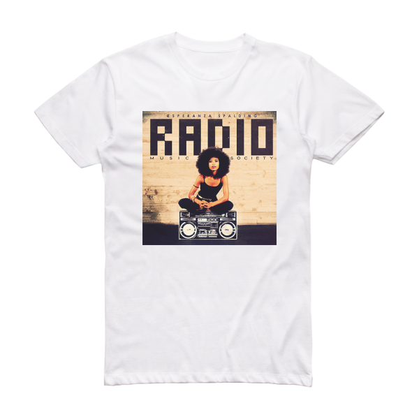 Esperanza Spalding Radio Music Society 1 Album Cover T-Shirt White – ALBUM  COVER T-SHIRTS