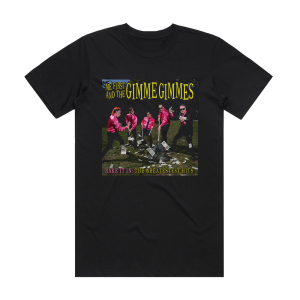 Me First and the Gimme Gimmes Rake It In The Greatestest Hits Album Cover T-Shirt Black