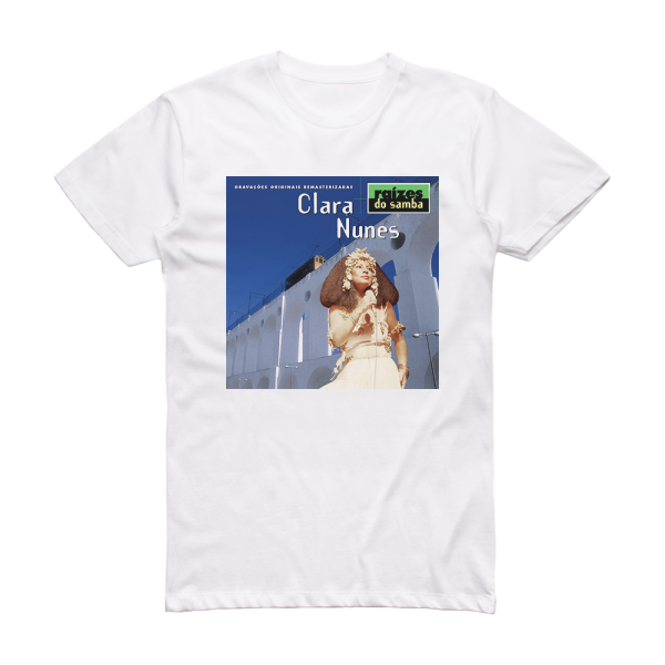 Clara Nunes Razes Do Samba Album Cover T-Shirt White
