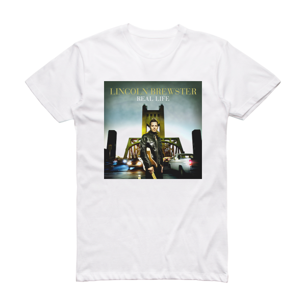 Lincoln Brewster Real Life Album Cover T-Shirt White