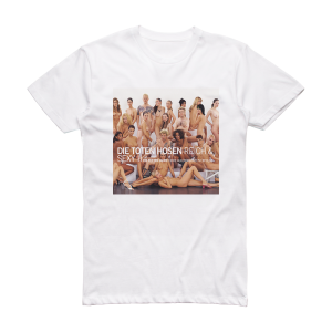Die Toten Hosen Reich Sexy Ii Die Fetten Jahre Album Cover T-Shirt White