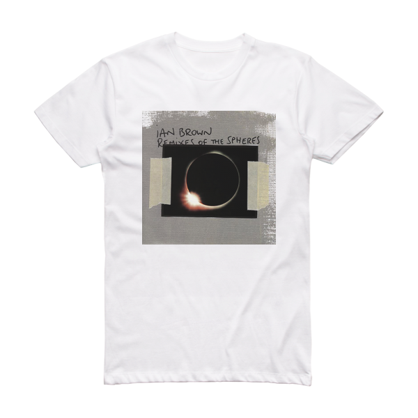 Ian Brown Remixes Of The Spheres Album Cover T-Shirt White