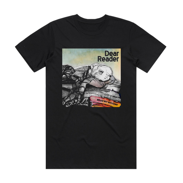 Dear Reader Replace Why With Funny Album Cover T-Shirt Black
