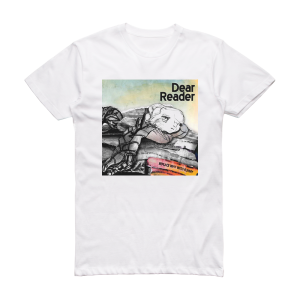 Dear Reader Replace Why With Funny Album Cover T-Shirt White