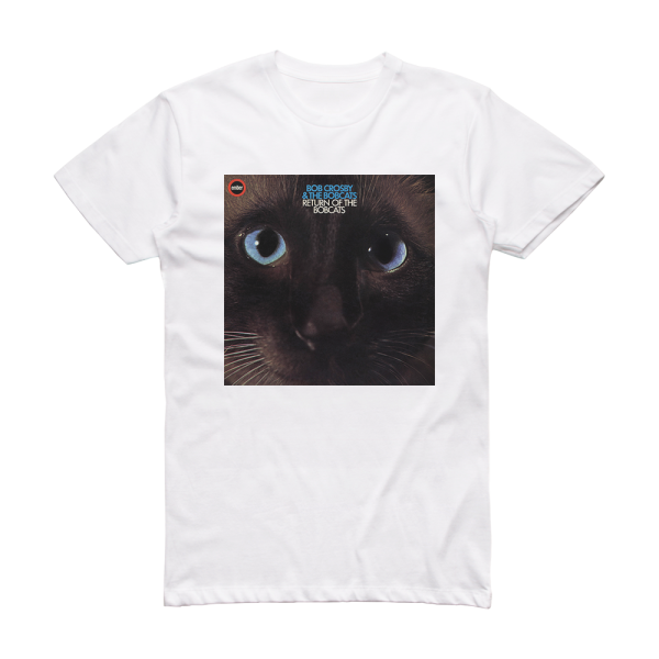 Bob Crosby And The Bob Cats Return Of The Bobcats Album Cover T-Shirt White