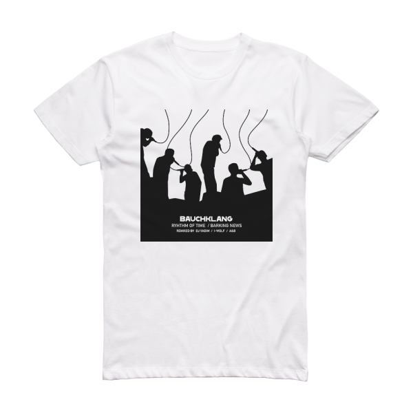 Bauchklang Rhythm Of Time Barking News Album Cover T-Shirt White