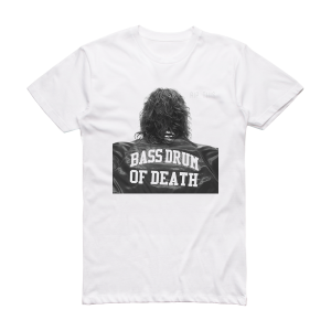 Bass Drum of Death Rip This Album Cover T-Shirt White
