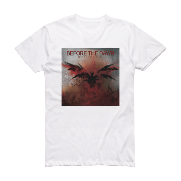 Before the Dawn Rise Of The Phoenix Album Cover T-Shirt White
