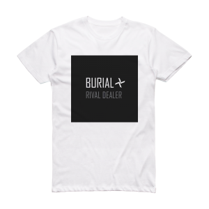Burial Rival Dealer Album Cover T-Shirt White