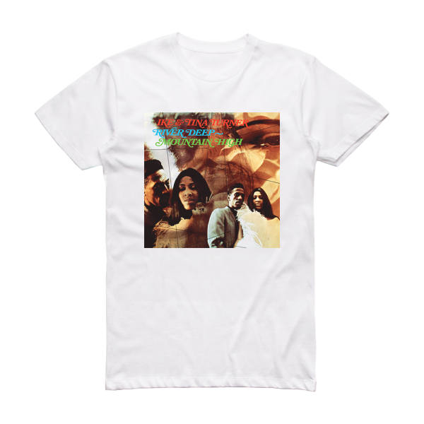 Ike Turner and Tina Turner River Deep  Mountain High 1 Album Cover T-Shirt White