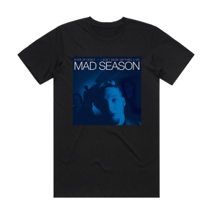Mad Season River Of Deceit I Dont Know Anything Live 2 Album Cover T-Shirt Black