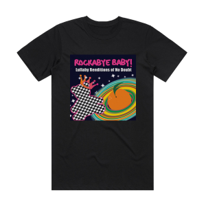 Michael Armstrong Rockabye Baby Lullaby Renditions Of No Doubt Album Cover T-Shirt Black