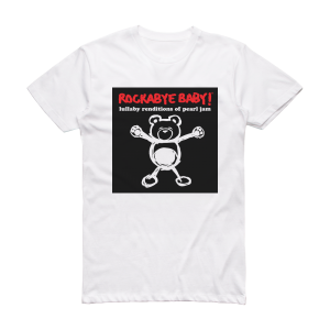 Michael Armstrong Rockabye Baby Lullaby Renditions Of Pearl Jam Album Cover T-Shirt White