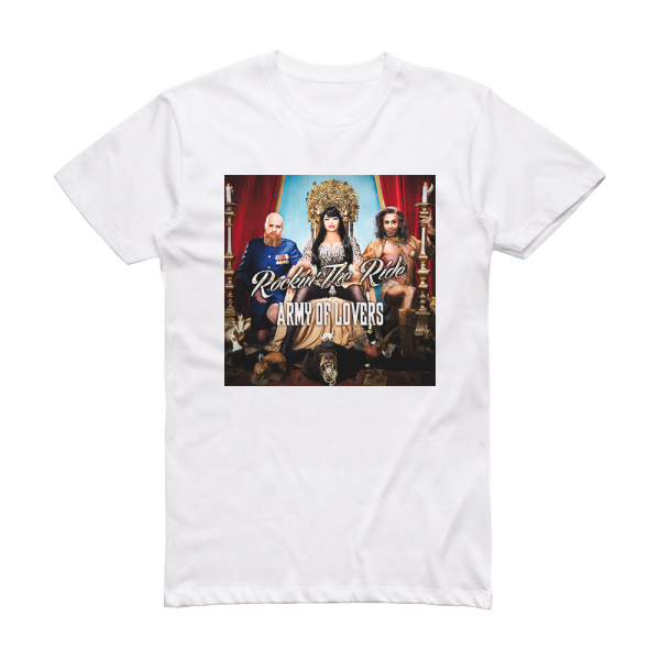 Army of Lovers Rockin The Ride Album Cover T-Shirt White