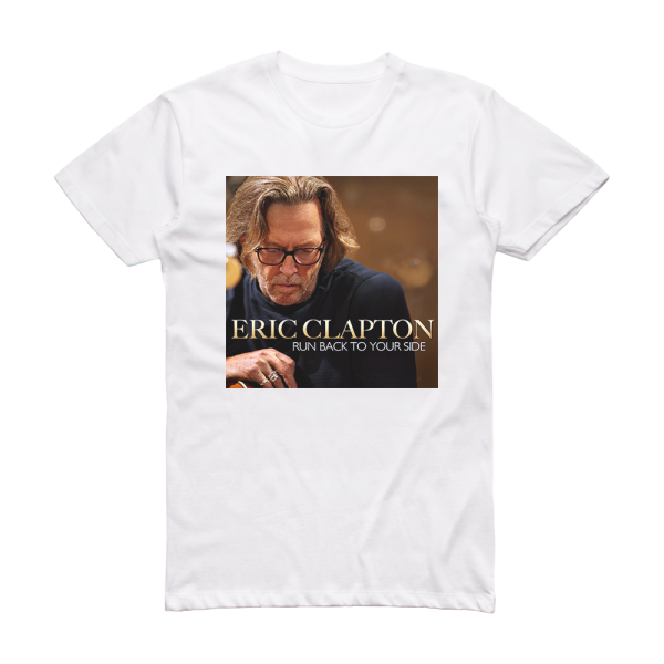 Eric Clapton Run Back To Your Side Album Cover T-Shirt White