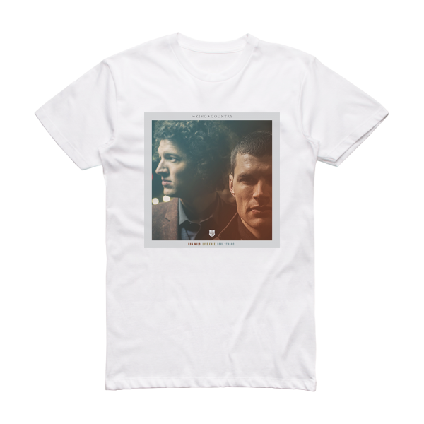 For King & Country Run Wild Live Free Love Strong 3 Album Cover T-Shirt White