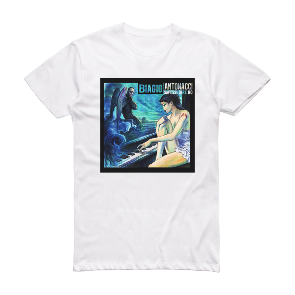 Biagio Antonacci Sapessi Dire No Album Cover T-Shirt White