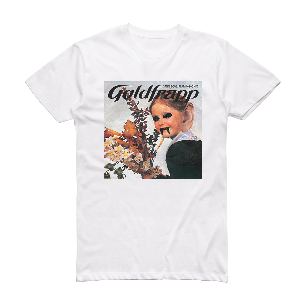 Goldfrapp Satin Boys Flaming Chic Album Cover T-Shirt White – ALBUM ...