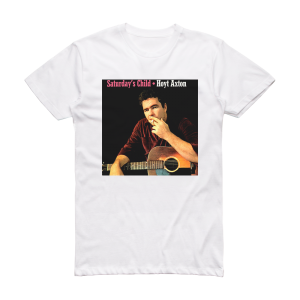 Hoyt Axton Saturdays Child 1 Album Cover T-Shirt White
