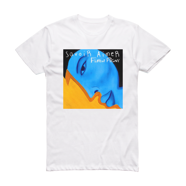 Florent Pagny Savoir Aimer Album Cover T-Shirt White