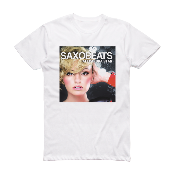 Alexandra Stan Saxobeats 1 Album Cover T-Shirt White