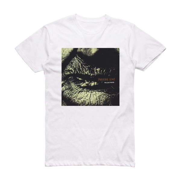 Paradise Lost Say Just Words 2 Album Cover T-Shirt White