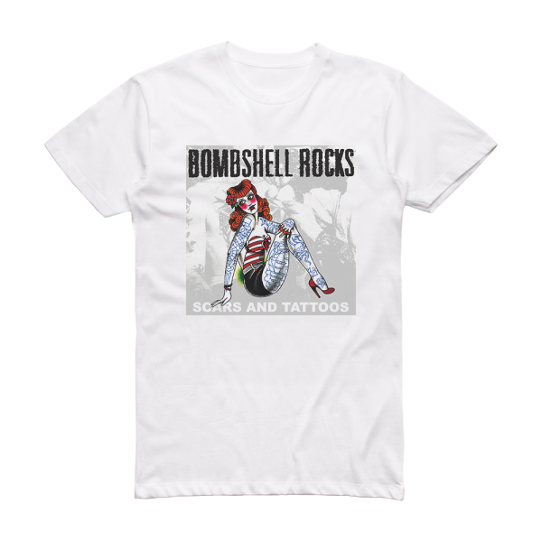 Bombshell Rocks Scars And Tattoos Album Cover T-Shirt White