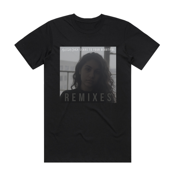 Alessia Cara Scars To Your Beautiful Remixes Album Cover T-Shirt Black