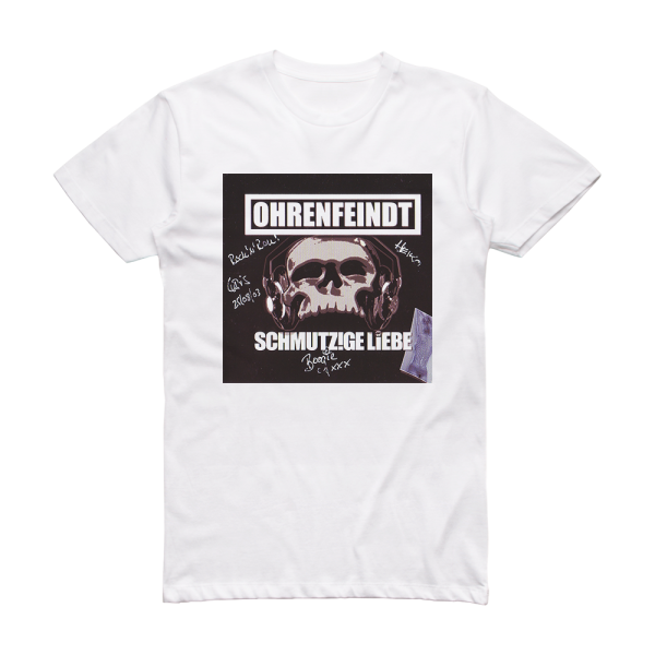 Ohrenfeindt Schmutzige Liebe Album Cover T-Shirt White