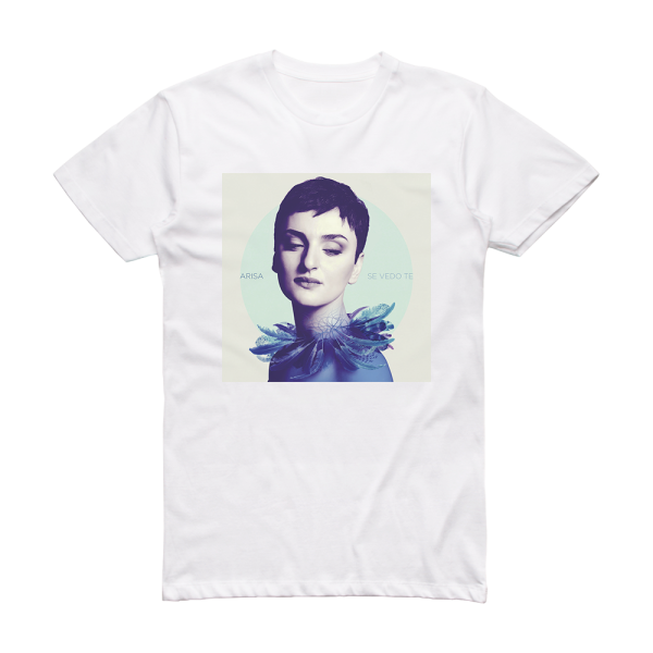 Arisa Se Vedo Te Album Cover T-Shirt White