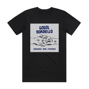 Gogol Bordello Seekers And Finders 1 Album Cover T-Shirt Black