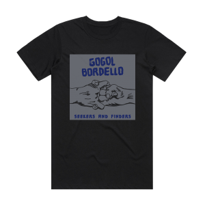 Gogol Bordello Seekers And Finders 2 Album Cover T-Shirt Black