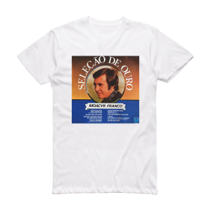 Moacyr Franco Seleo De Ouro Album Cover T-Shirt White