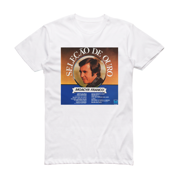 Moacyr Franco Seleo De Ouro Album Cover T-Shirt White