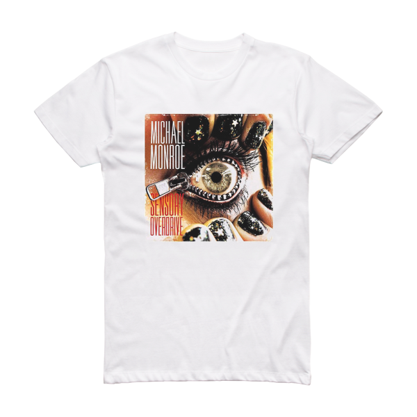 Michael Monroe Sensory Overdrive Album Cover T-Shirt White
