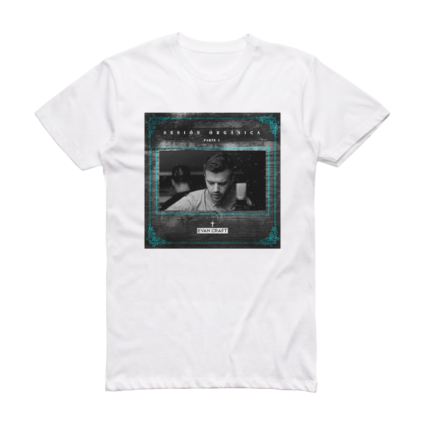 Evan Craft Sesin Orgnica Parte 1 Album Cover T-Shirt White