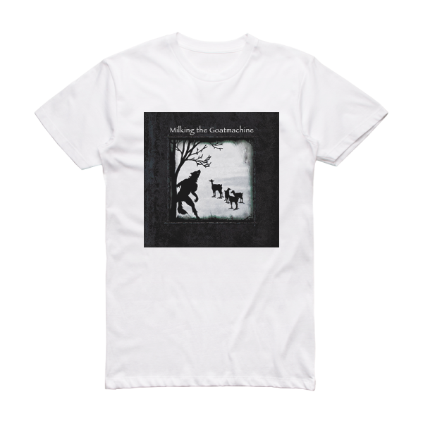 Milking the Goatmachine Seven A Dinner For One Album Cover T-Shirt White